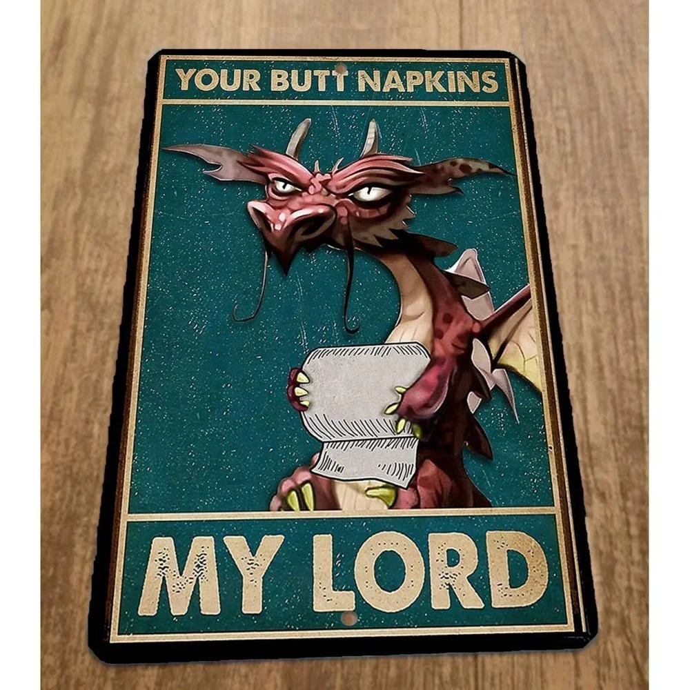Your Butt Napkins My Lord Cute Dragon 8x12 Metal Wall Animal Sign‎